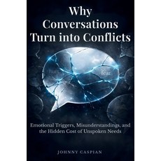 (英文圖書)Why Conversations Turn into Conflicts: Emotional Triggers Misunderstandings an... 平裝版, Independently Published, 英文