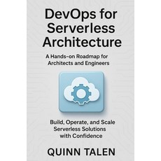 (영문도서)DevOps for Serverless Architecture: A Hands-On Roadmap for Architects and Engine... Paperback, Independently Published, English, 9798290509846