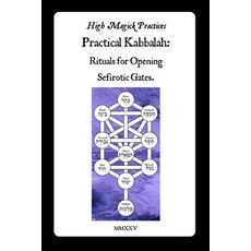 (영문도서)Practical Kabbalah: Rituals for Opening Sefirotic Gates: A Step-by-Step Guide to... Paperback, Independently Published, English, 9798241254368