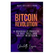 Bitcoin Revolution: A gradually process To buy sell and invest in bitcoin Paperback, Independently Published, English, 9798718006858