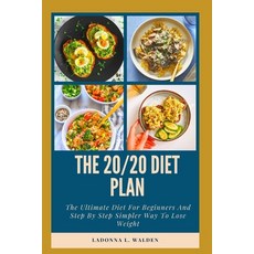 (영문도서) The 20/20 Diet Plan: The Ultimate Diet For Beginners And Step By Step Simpler Way To Lose Weight Paperback, Independently Published, English, 9798357013156