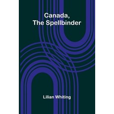 (영문도서) Canada the Spellbinder Paperback, Alpha Edition, English, 9789364737203