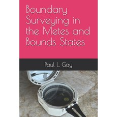 Boundary Surveying in the Metes and Bounds States Paperback, Independently Published