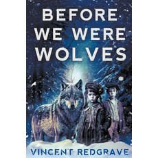 (영문도서) Before we were Wolves Paperback, Vincent Redgrave, English, 9798223798811