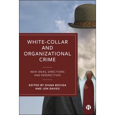 (영문도서)White-Collar and Organizational Crime: New Ideas Directions and Perspectives Paperback, Bristol University Press, English, 9781529247121