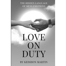 (英文圖書)Love On Duty: The Hidden Language of Men's Emotions 平裝版, Independently Published, 英文