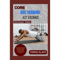 (영문도서)Core and Abs Training at Home: Burn Belly Fat and Sculpt a Strong Core at Home Q... Paperback, Independently Published, English, 9798266988880