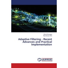 (영문도서) Adaptive Filtering - Recent Advances and Practical Implementation Paperback, LAP Lambert Academic Publis..., English, 9783659772382