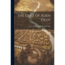 (영문도서) The Gulf Of Aden Pilot Paperback, Legare Street Press, English, 9781021543011