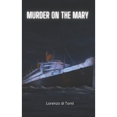 (영문도서) Murder on the Mary: A fictional recounting of the Final Voyage of the RMS Queen Mary Paperback, Independently Published, English, 9798441838375