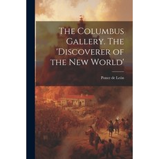 (영문도서) The Columbus Gallery. The 'Discoverer of the New World' Paperback, Legare Street Press, English, 9781021999481