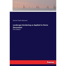 (영문도서)Landscape Gardening as Applied to Home Decoration: First Edition Paperback, Hansebooks, English, 9783337070366