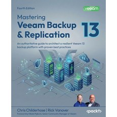 (영문도서)Mastering Veeam Backup & Replication - Fourth Edition: An authoritative guide to... Paperback, Packt Publishing, English, 9781806388899