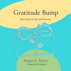 (영문도서)Gratitude Bump: Four Steps to Joy and Success Paperback, Network for Impact, English, 9798218869274