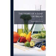 (영문도서)The Story of a Loaf of Bread Hardcover, Hutson Street Press, English, 9781023858847