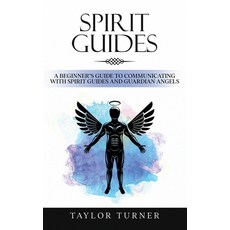 (영문도서) Spirit Guides: A Beginner's Guide to Communicating with Spirit Guides and Guard... Hardcover, Rivercat Books LLC, English, 9781959018162