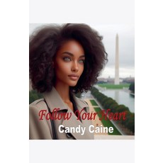 (영문도서) Follow Your Heart Paperback, Candy Caine, English, 9798227440228