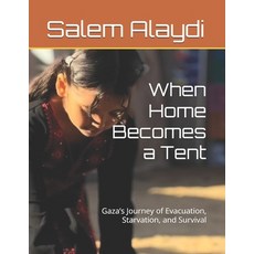 (英文圖書)When Home Becomes a Tent: Gaza's Journey of Evacuation Starvation and Survival 平裝版, Independently Published, 英文