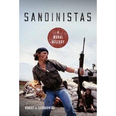 Sandinistas: A Moral History Hardcover, University of Notre Dame Press