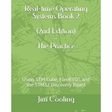 Real-time Operating Systems Book 2 - The Practice: Using STM Cube FreeRTOS and the STM32 Discovery ... Paperback, Independently Published, English, 9781973409939