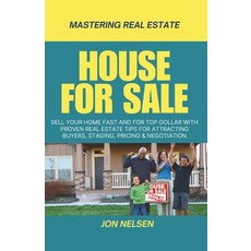 (영문도서) House for Sale: Sell Your Home Fast and for Top Dollar with Proven Real Estate... Paperback, Independently Published, English, 9798309324040