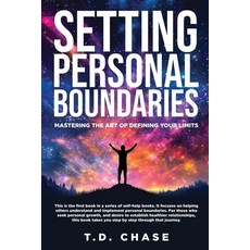 (영문도서) Setting Personal Boundaries: Mastering The Art Of Defining Your Limits Paperback, Independently Published, English, 9798854717670