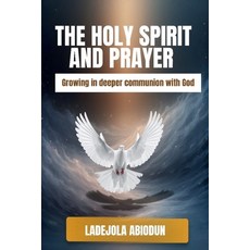 (英文圖書)The Holy Spirit and Prayer: The Hidden Reason Some Believers Get Answers and Oth... 平裝版, Independently Published, 英文