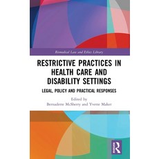 Restrictive Practices in Health Care and Disability Settings: Legal Policy and Practical Responses Hardcover, Routledge, English, 9780367376048
