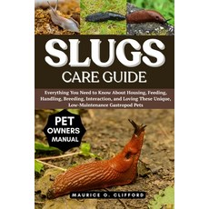 (영문도서)Slugs Care Guide: Everything You Need to Know About Housing Feeding Handling ... Paperback, Independently Published, English, 9798291400500