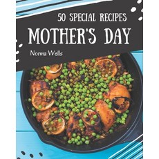 50 Special Mother's Day Recipes: Keep Calm and Try Mother's Day Cookbook Paperback, Independently Published, English, 9798567511251