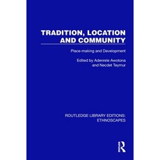 (영문도서)Tradition Location and Community: Place-making and Development Paperback, Routledge, English, 9781032846255