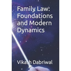 (영문도서) Family Law: Foundations and Modern Dynamics Paperback, Independently Published, English, 9798853462724