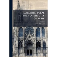 (영문도서)The Architeftural History Of The City Of Rome Paperback, Nabu Press, English, 9781179934716