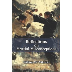 (英文圖書)Reflections on Martial Misconceptions 平裝版, Independently Published, 英文