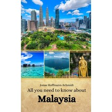 (영문도서) All you need to know about Malaysia Paperback, Independently Published, English, 9798335050517