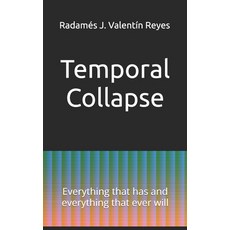 (英文圖書)Temporal Collapse: Everything that has and everything that ever will 平裝版, Independently Published, 英文