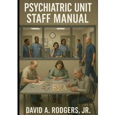 (英文圖書)Psychiatric Unit Staff Manual: A Guide for workers at Mental Health Facilities 平裝版, Independently Published, 英文