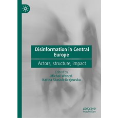 (영문도서) Disinformation in Central Europe: Actors Structure Impact Hardcover, Palgrave MacMillan, English, 9783031768705