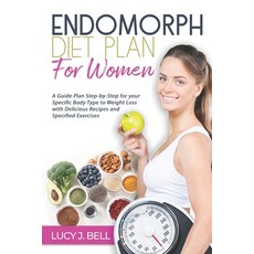 Endomorph Diet Plan for Women: A Guide Plan Step-by-Step for your Specific Body Type to Weight Loss ... Paperback, Independently Published, English, 9798576966448