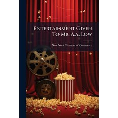 (영문도서)Entertainment Given To Mr. A.a. Low: By Members Of The Chamber Of Commerce On H... Paperback, Nabu Press, English, 9781179367873