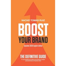 (영문도서)Boost Your Brand: The definitive guide to successfully promoting your business ... Paperback, Independently Published, English, 9798243642590