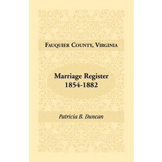 (영문도서) Fauquier County Virginia Marriage Register 1854-1882 Paperback, Heritage Books, English, 9780788441875