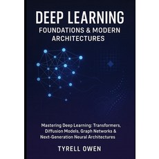 (英文圖書)Deep Learning Foundations & Modern Architectures: Mastering Deep Learning: Trans... 平裝版, Independently Published, 英文