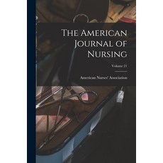 (영문도서) The American Journal of Nursing; Volume 21 Paperback, Legare Street Press, English, 9781017014099