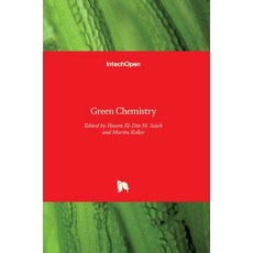 (영문도서) Green Chemistry Hardcover, Intechopen, English, 9789535138471