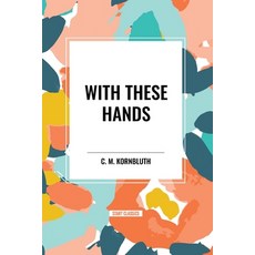 (영문도서) With These Hands Paperback, Start Classics, English, 9798880924943