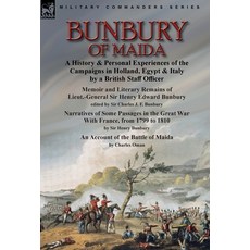 (영문도서) Bunbury of Maida: a History & Personal Experiences of the Campaigns in Holland Egypt & Italy... Hardcover, Leonaur Ltd, English, 9781915234209
