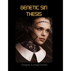 (영문도서) Genetic Sin Thesis Paperback, Lulu.com, English, 9781387885503