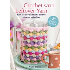 (영문도서)Crochet with Leftover Yarn: Quick and Easy Stashbuster Patterns Using One Ball o... Paperback, Cico, English, 9781800655843