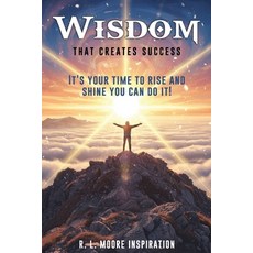 (영문도서)Wisdom That Creates Success Paperback, R. L. Moore Inspiration, English, 9798295428135